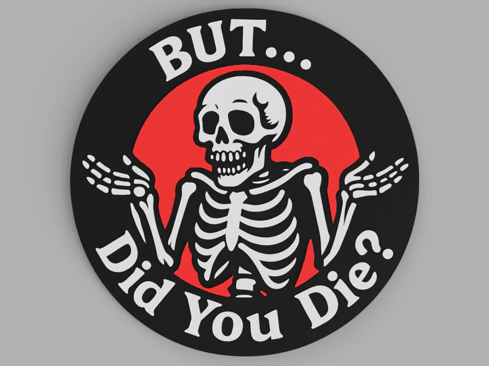 3D Printed Drinks Coaster- But Did You Die?